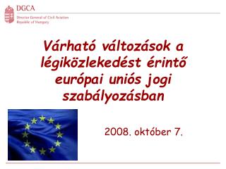 Várható változások a légiközlekedést érintő európai uniós jogi szabályozásban