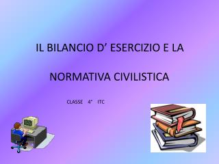 IL BILANCIO D’ ESERCIZIO E LA NORMATIVA CIVILISTICA