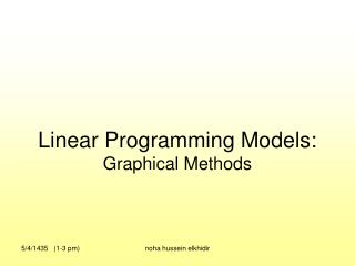 Linear Programming Models: Graphical Methods