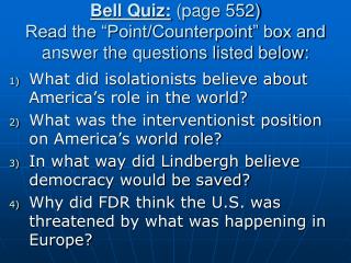 Bell Quiz: (page 552) Read the “Point/Counterpoint” box and answer the questions listed below: