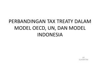 PERBANDINGAN TAX TREATY DALAM MODEL OECD, UN, DAN MODEL INDONESIA