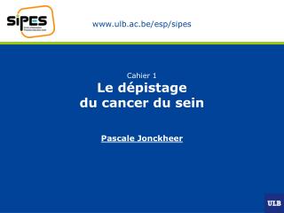 Cahier 1 Le dépistage du cancer du sein