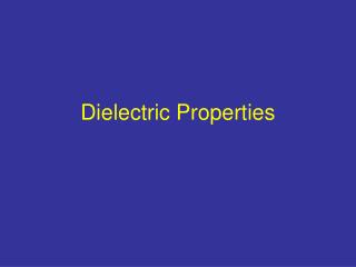 Dielectric Properties