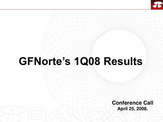 GFNorte’s 1Q08 Results