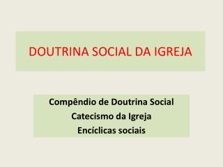 DOUTRINA SOCIAL DA IGREJA