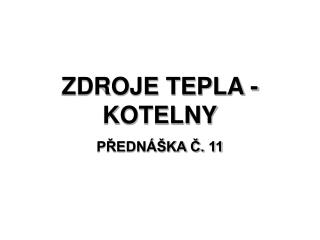 ZDROJE TEPLA - KOTELNY