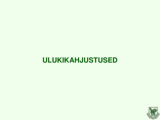 ULUKIKAHJUSTUSED