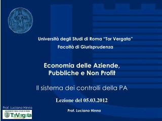 Economia delle Aziende, Pubbliche e Non Profit Il sistema dei controlli della PA