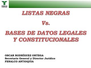 LISTAS NEGRAS Vs. BASES DE DATOS LEGALES Y CONSTITUCIONALES