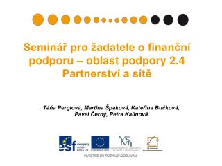 Seminář pro žadatele o finanční podporu – oblast podpory 2.4 Partnerství a sítě