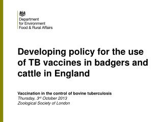 Developing policy for the use of TB vaccines in badgers and cattle in England