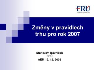 Změny v pravidlech trhu pro rok 2007