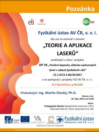 Fyzikální ústav AV ČR, v. v. i. Vás zve na seminář s názvem „TEORIE A APLIKACE LASERŮ“