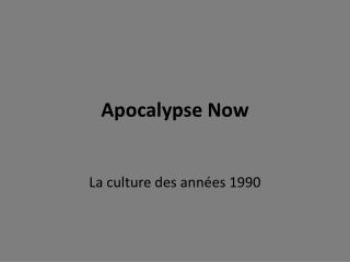 Apocalypse Now