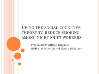 Using the social cognitive theory to reduce smoking among night shift workers