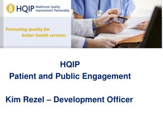 HQIP Patient and Public Engagement Kim Rezel – Development Officer