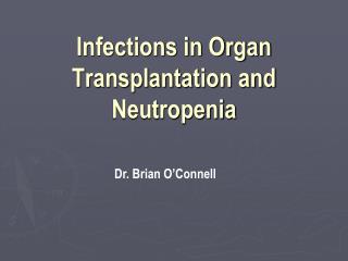 Infections in Organ Transplantation and Neutropenia