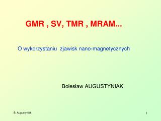 GMR , SV, TMR , MRAM...