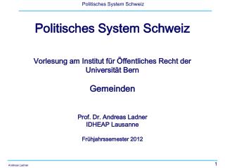 Politisches System Schweiz Vorlesung am Institut für Öffentliches Recht der Universität Bern