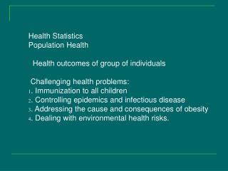 Health Statistics Population Health Health outcomes of group of individuals