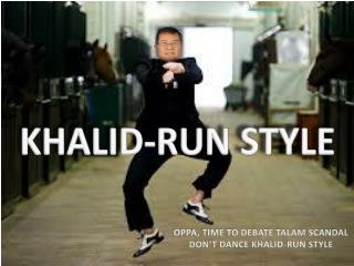 KHALID-RUN STYLE