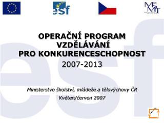 OPERAČNÍ PROGRAM VZDĚLÁVÁNÍ PRO KONKURENCESCHOPNOST 2007-2013