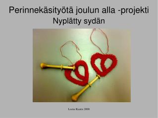 Perinnekäsityötä joulun alla -projekti Nyplätty sydän