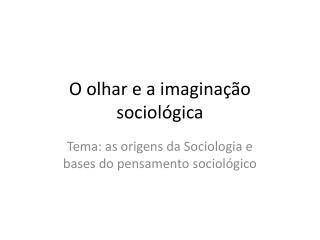 O olhar e a imaginação sociológica