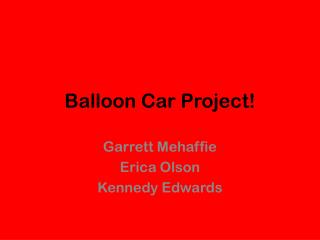 Balloon Car Project!