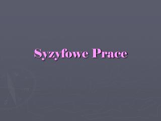 Syzyfowe Prace