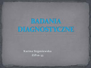 BADANIA DIAGNOSTYCZNE