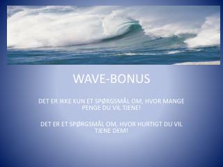WAVE-BONUS