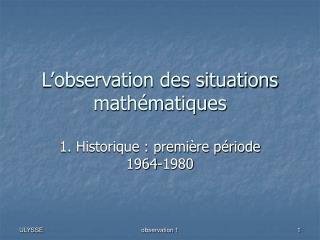 L’observation des situations mathématiques
