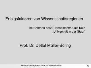 Erfolgsfaktoren von Wissenschaftsregionen Im Rahmen des 9. Innenstadtforums Köln