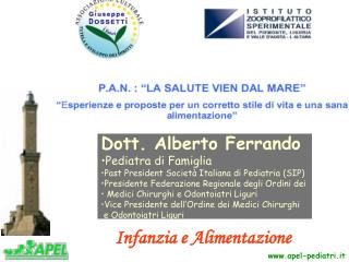 Dott. Alberto Ferrando Pediatra di Famiglia Past President Società Italiana di Pediatria (SIP)