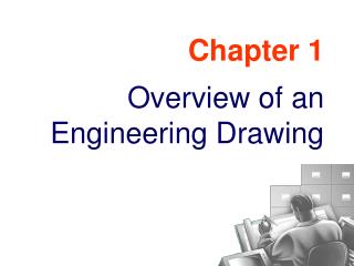 Chapter 1 Overview of an Engineering Drawing