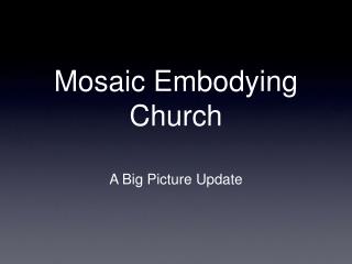 Mosaic Embodying Church