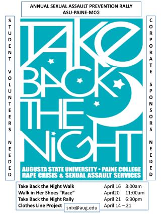 Take Back the Night Walk	 	 April 16	8:00am Walk in Her Shoes “Race”		 April20	11:00am