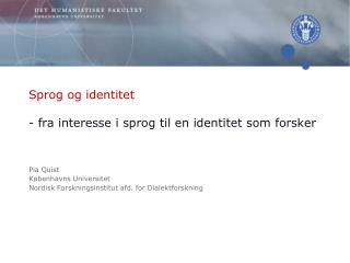 Sprog og identitet - fra interesse i sprog til en identitet som forsker