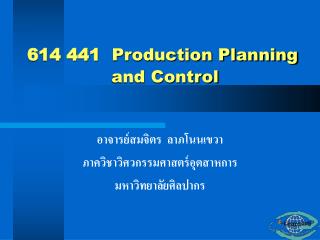 614 441 Production Planning and Control