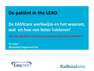 De patiënt in the LEAD : De EASYcare werkwijze en het waarom, wat  en hoe van beter luisteren!