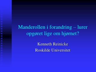 Manderollen i forandring – lurer opgøret lige om hjørnet?