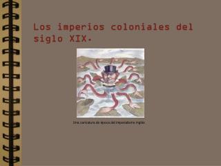 Los imperios coloniales del siglo XIX.