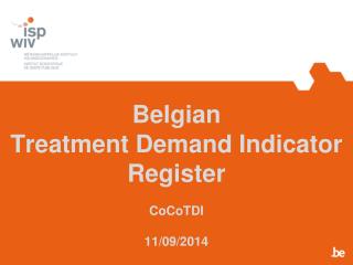 Belgian Treatment Demand Indicator Register CoCoTDI 11/09/2014