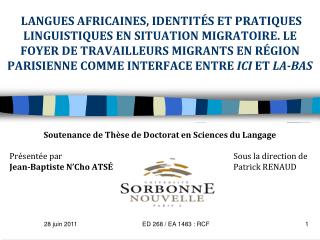 Soutenance de Thèse de Doctorat en Sciences du Langage Présentée par 						Sous la direction de