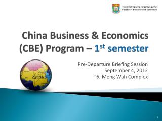 China Business &amp; Economics (CBE) Program – 1 st semester