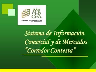 Sistema de Información Comercial y de Mercados “Corredor Contesta”