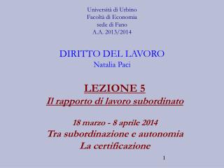 LEZIONE 5 Il rapporto di lavoro subordinato 18 marzo - 8 aprile 2014