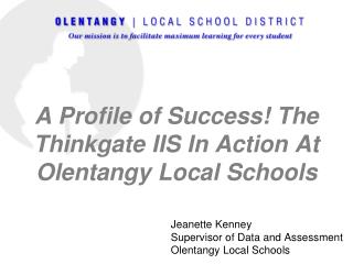 A Profile of Success! The Thinkgate IIS In Action At Olentangy Local Schools