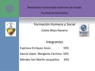 Benemérita Universidad Autónoma de Puebla Facultad de Electrónica Formación Humana y Social